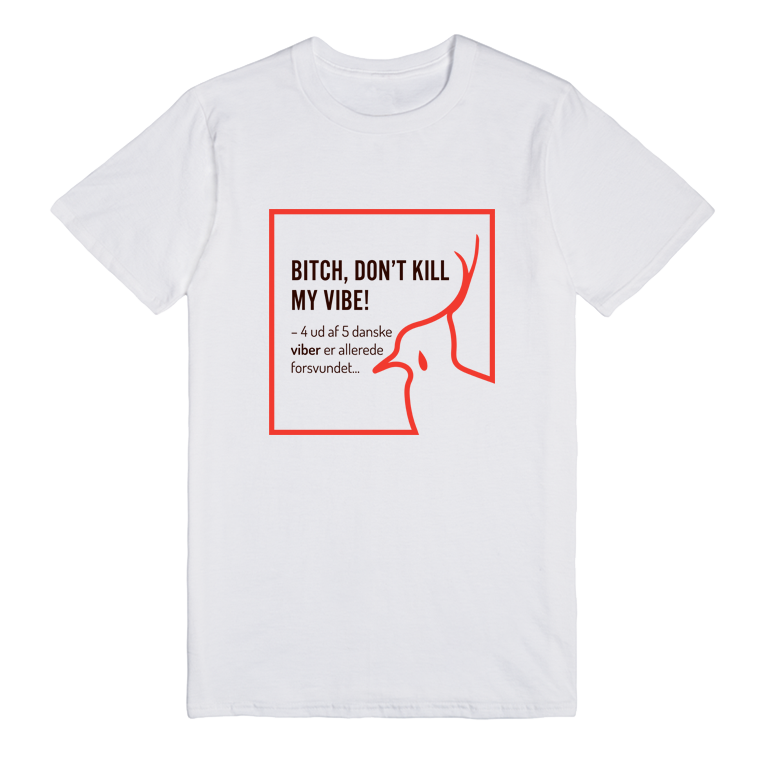 Dansk Ornitologisk Forening Ung B**** don’t kill my Vibe t-shirt