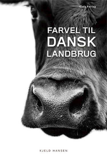 Farvel til Dansk Landbrug – Kjeld Hansen