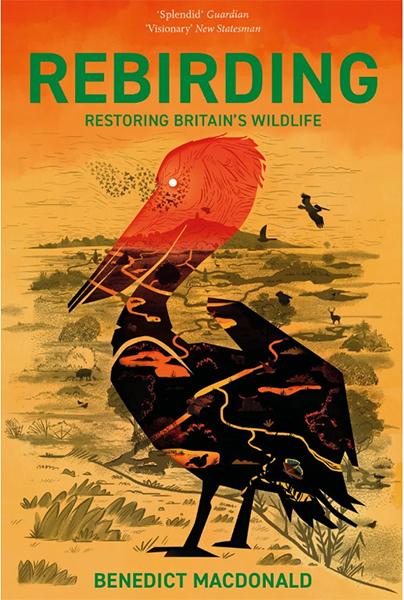 Rebirding – Rewilding Britain and its birds – Hardback